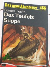 Des Teufels Suppe : wiss.-phantast. Erzhlung / Gnter Teske