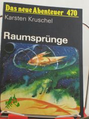 Raumsprnge : wiss.-phantast. Erzhlung / Karsten Kruschel