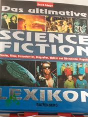 Das ultimative Science-fiction-Lexikon : Stories, Filme, Fernsehserien, Biografien, Helden und Bsewichter, Magazine / David Pringle. bers. aus dem Engl.: Sabine Schmidt