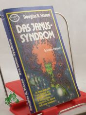 Das Janus-Syndrom : utop.-techn. Roman = The Janus syndrome / Douglas R. Mason. Aus d. Engl. bertr. von Tony Westermayr