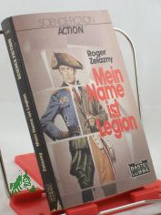 Mein Name ist Legion : Science-fiction-Roman / Roger Zelazny. Ins Dt. bertr. von Jens Rser