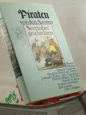 Piraten vor den Azoren : Seerubergeschichten / Illustrationen von Eberhard Binder. Hrsg. u. mit e. Nachw. von Hartmut Mechtel