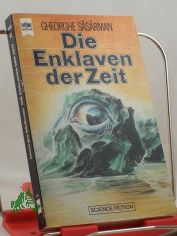 Die Enklaven der Zeit : Science-fiction-Roman / Gheorghe Sasarman. Dt. bers. von Hilde Linnert