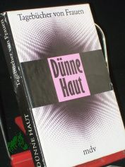 Dnne Haut : Tagebcher von Frauen / hrsg. von Erika Rdenauer