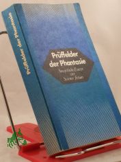 Prffelder der Phantasie : sowjet. Essays zur Phantastik u. Science-fiction / hrsg. von Wsewolod Rewitsch. Aus d. Russ. von Ganna-Maria Braungardt ...