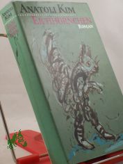 Eichhrnchen : Roman / Anatoli Kim. Aus d. Russ. von Thomas Reschke