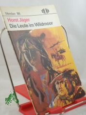 Die Leute im Wildmoor / Horst Jger