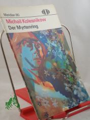 Der Myrtenring / Michail Kolesnikow. Aus d. Russ. von Bernhard Bielefeld