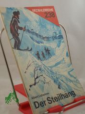 Der Steilhang / Albert Lichanow. Aus d. Russ. von Ruprecht Willnow. Illustrationen: Karl Fischer