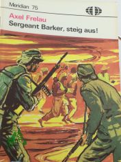 Sergeant Barker, steig aus! / Axel Frelau