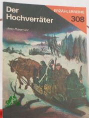 Der Hochverrter / Jerzy Putrament. Ins Dt. bertr. von Caesar Rymarowicz