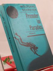 Fremder im Paradies : Roman / Wolfgang Schreyer