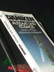 Aussaat und Kosmos : Spuren und Plne ausserirdischer Intelligenzen / Erich von Dniken