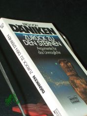 Zurck zu den Sternen : Argumente fr das Unmgliche / Erich von Dniken