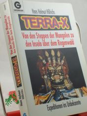 Von den Steppen der Mongolen zu den Inseln ber dem Regenwald : Expeditionen ins Unbekannte / hrsg. von Hans Helmut Hillrichs