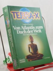 Terra X - Rtsel alter Weltkulturen, Von Atlantis zum Dach der Welt / Gottfried Kirchner