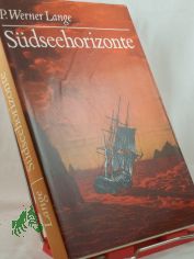 Sdseehorizonte : e. maritime Entdeckungsgeschichte Ozeaniens / P. Werner Lange