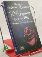 Die Farben des Alls : Science-fiction-Roman / Marion Zimmer Bradley. Ins Dt. bertr. von Uta Mnch