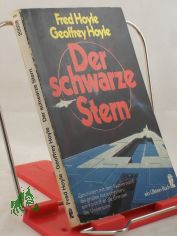 Der schwarze Stern : Roman / Fred u. Geoffrey Hoyle. Aus d. Engl. von Bernd Rullktter