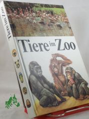 Tiere im Zoo / Manfred Brger ; Ulrich Sedlag ; Reiner Zieger