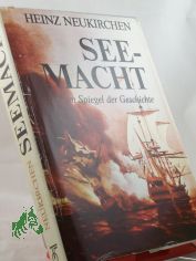 Seemacht im Spiegel der Geschichte / Heinz Neukirchen. Die Schiffsdarst. u.d. Bewaffnungen wurden von Johannes-Christoph Rost graf. umgesetzt. Die Gefechtsskizzen zeichneten Wolfgang Freitag u. Andr Kahane