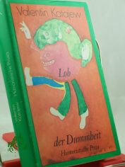 Lob der Dummheit : humorist. Prosa