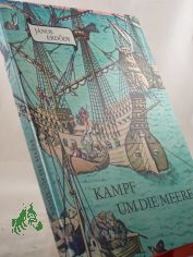 Kampf um die Meere : d. Zeitalter d. grossen Entdeckungsreisen / Janos Erdody. bers. aus d. Ungar. von Vera Thies