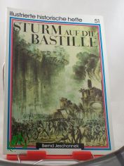 Sturm auf die Bastille / Bernd Jeschonnek. Hrsg.: Zentralinst. fr Geschichte u. Inst. fr Allg. Geschichte d. Akad. d. Wiss. d. DDR