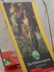 Die Killerkompanie / Axel Derfrst