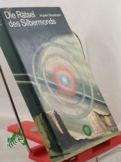 Die Rtsel des Silbermonds : utop. Roman / Hubert Horstmann