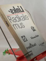 Links-Radikalismus : linksradikale Krfte in den gesellschaftlichen Auseinandersetzungen / Hrsg.: Akad. fr Gesellschaftswiss. beim ZK d. SED. Autorenkollektiv: Peter Friedrich ...