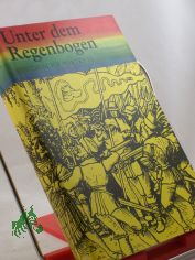Unter dem Regenbogen : histor. Portr. zur dt. frhbrgerl. Revolution / Akad. d. Wiss. d. DDR, Zentralinst. fr Geschichte. Hrsg. von Helmut Bock ; Marianne Thoms