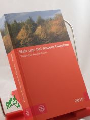 Halt uns bei festem Glauben 2010: Tgliche Andachten