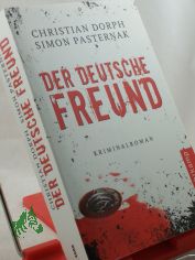 Der deutsche Freund : Kriminalroman / Christian Dorph ; Simon Pasternak. Aus dem Dn. von Ulrich Sonnenberg