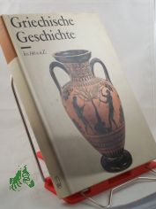 Griechische Geschichte :bis 146 v. u. Z. / hrsg. vom Wissenschaftl. Beirat fr Geschichtswiss. beim Ministerium fr Hoch- u. Fachschulwesen unter Leitung von Manfred Kossok. Von e. Autorenkollektiv unter Leitung von Heinz Kreiig
