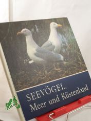 Seevgel, Meer und Kstenland / fr junge Natur- u. Tierfreunde fotogr. u. aufgeschrieben von Claus Schnert