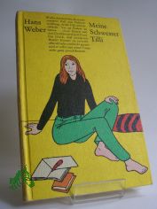 Meine Schwester Tilli / Hans Weber. Illustrationen: Volker Pfller