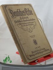 Deutsches Erbe : Lesebuch fr hhere Knabenanstalten ; Mit Heimatanhngen f. alle Landschaften ; Neun reich mit Bildschm. ausgestattete Teile / Paul Gereke ; Arthur Laudien ; Rudolf Tobler