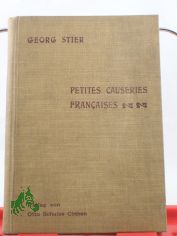 Petites causeries franaises : Ein Hilfsmittel zur Erlernung d. franzs. Umgangssprache / Georg Stier