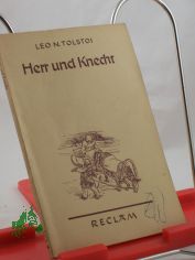 Herr und Knecht / Neu durchges. Leo N. Tolstoi. Aus d. Russ. bertr. v. A. Tkatsch