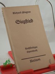 Siegfried : 2. Tag aus d. Bhnenfestspiel Der Ring des Nibelungen / Richard Wagner. Hrsg. von Georg Richard Kruse. Mit e. Einl. von Hermann Heyer