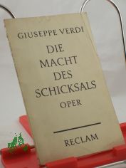 Die Macht des Schicksals / Giuseppe Verdi. Oper in 4 Aufz. v. Francesco Maria Piave ; Antonio Ghislanzoni. Dt. Textgestaltg v. Georg Ghler. Nach d. bers. v. J. Chr. Grnbaum. Hrsg. u. eingel. v. Wilhelm Zentner