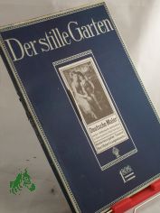 Der stille Garten : Deutsche Maler der 1. Hlfte des 19. Jahrhunderts