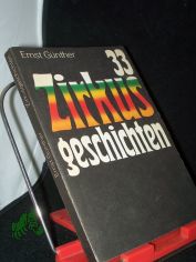 33 Zirkusgeschichten / Ernst Gnther