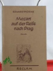 Mozart auf der Reise nach Prag : Novelle / Eduard Mrike. Hrsg. u. mit e. Nachw. versehen von Edmund v. Sallwrk