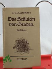 Das Frulein von Scuderi : Erzhlg aus d. Zeitalter Ludwigs XIV. / E. T. A. Hoffmann