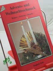 Advents- und Weihnachtsschmuck : Krnze, Gestecke, Strusse / Sieglinde Holl