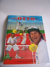 Das Tennis-Buch Otto / von und mit Otto Waalkes. Hrsg. von Bernd Eilert ...