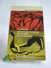 Das Kunstgeschichtsbuch : Von d. Antike bis z. Gegenwart / Fritz Baumgart