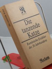 Die tanzende Katze : rumn. Erzhler d. 20. Jh. ; aus d. Rumn. / hrsg. von Eva Behring